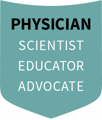 Physician: Scientist, Educator, Advocate